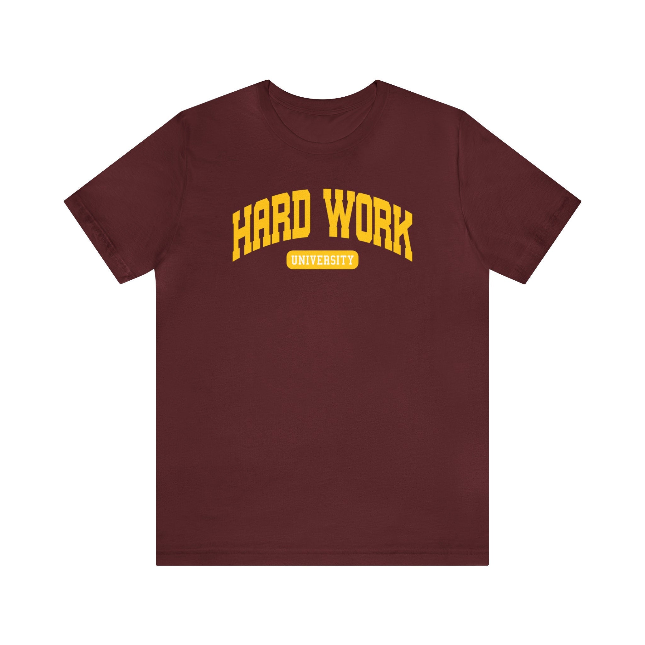 Hard Work University Maroon Unisex Jersey Short Sleeve Tee